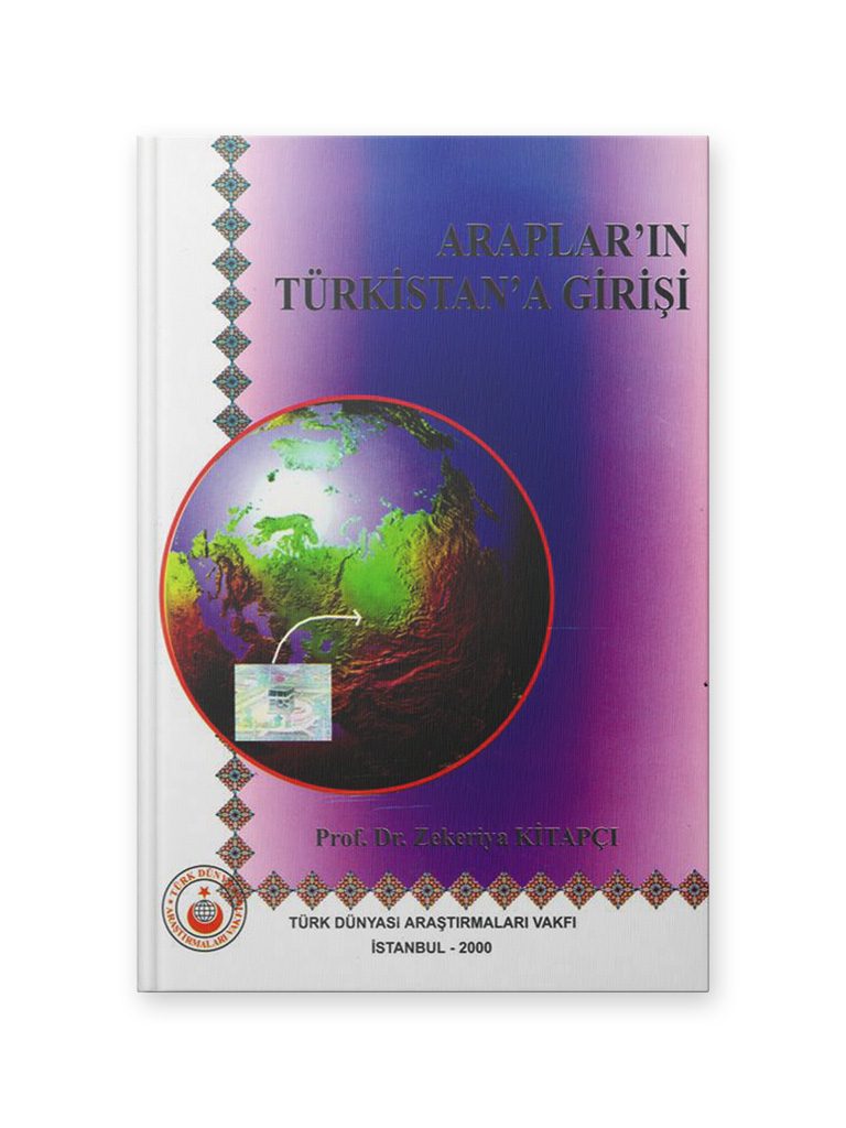 Arapların Türkistan’a Girişi <br><h3>Prof. Dr. Zekeriya Kitapçı</h3> 1
