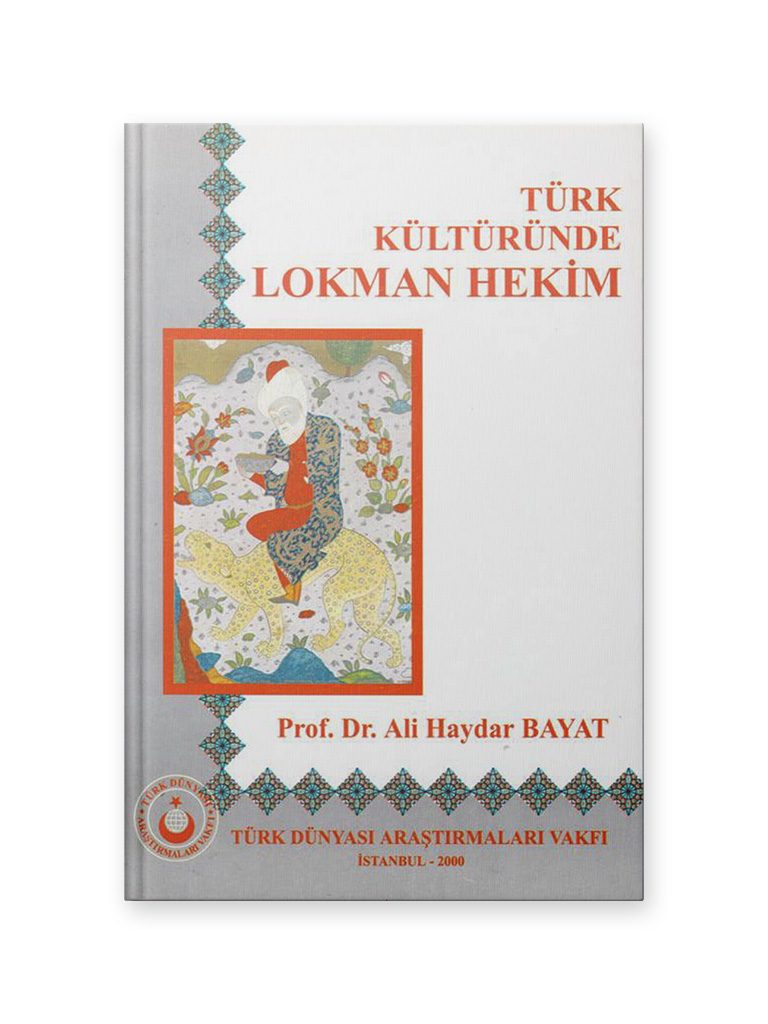 Türk Kültüründe Lokman Hekim <br><h3>Prof. Dr. Ali Haydar Bayat</h3> 1