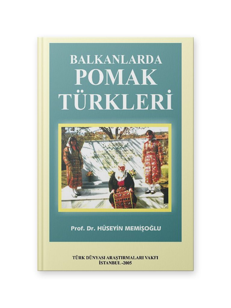 Balkanlarda Pomak Türkleri <br><h3>Prof. Dr. Hüseyin Memişoğlu</h3> 1
